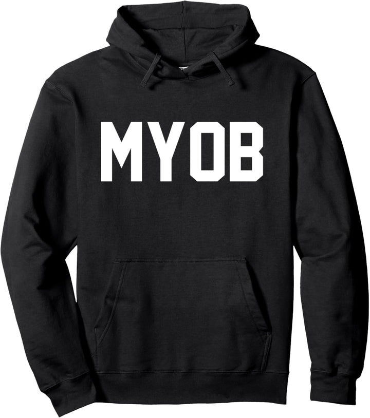 Funny Internet Meme Hipster Mind Your Own Business MYOB Pullover Hoodie
