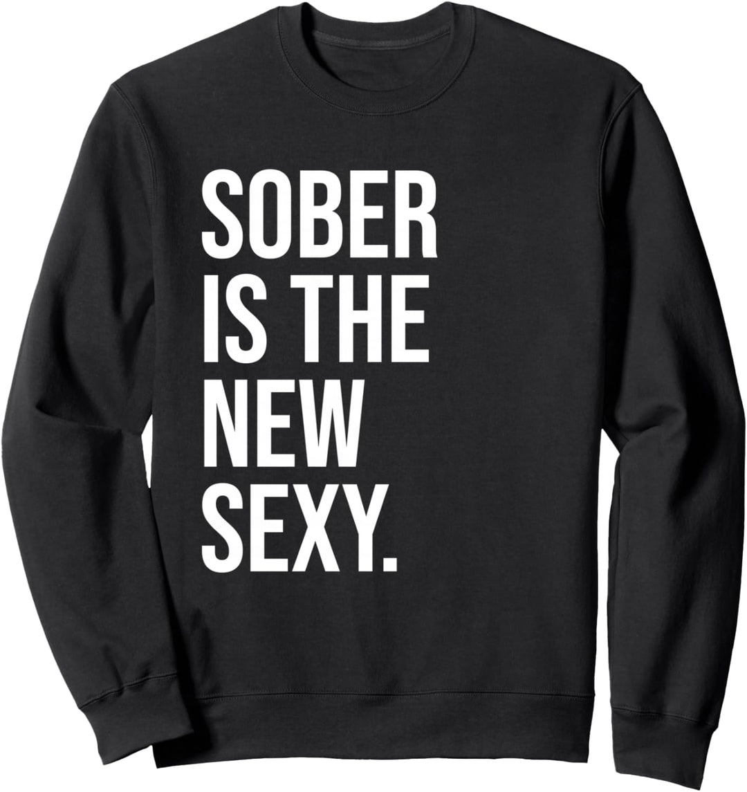 Sober is the New Sexy Shirt,Sober AF Shirts,Sober and Proud Sweatshirt