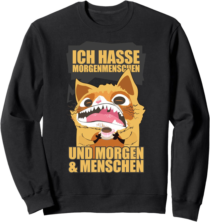 ICH HASSE MORGENMENSCHEN Sweatshirt