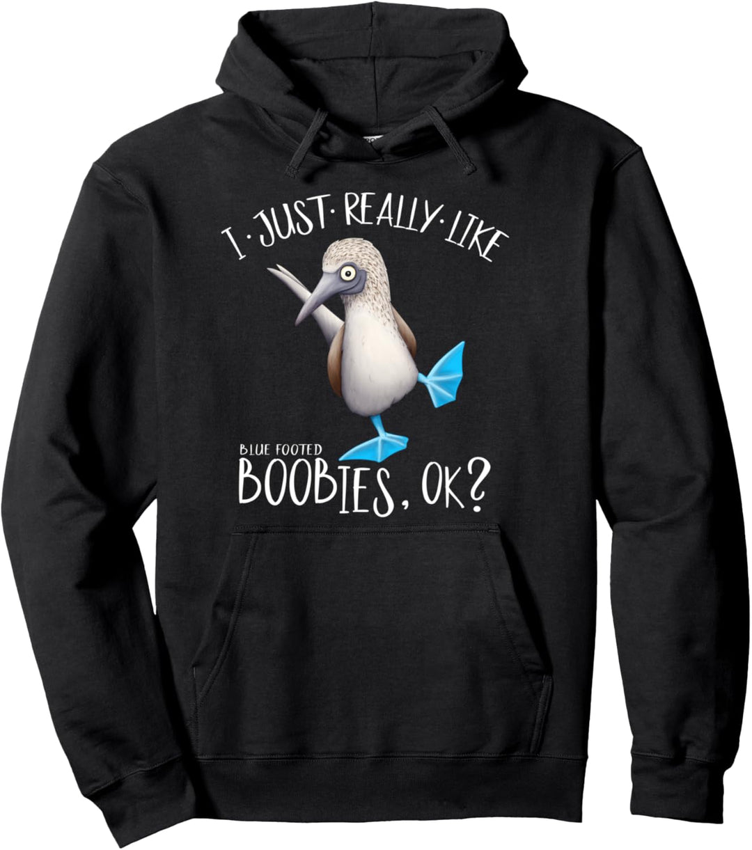 I Just Like Blue-Footed Boobies OK? Blaufusstölpel Fun Pullover Hoodie