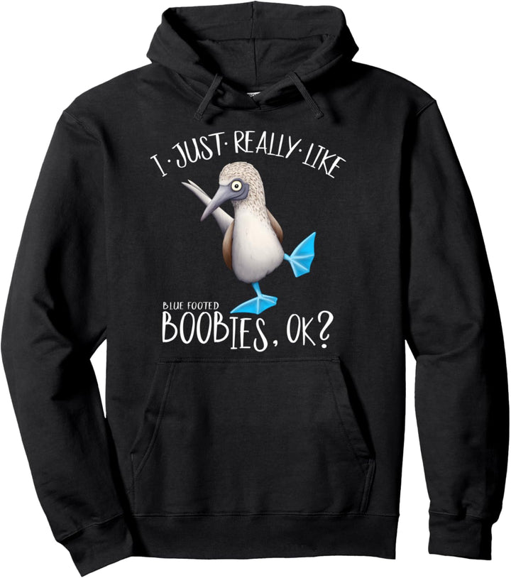 I Just Like Blue-Footed Boobies OK? Blaufusstölpel Fun Pullover Hoodie