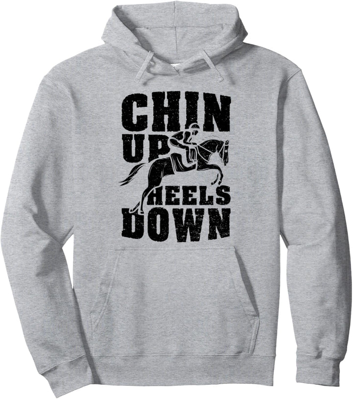 Hacke: Chin Up Heels Down - Pferd Sprüche Pullover Hoodie