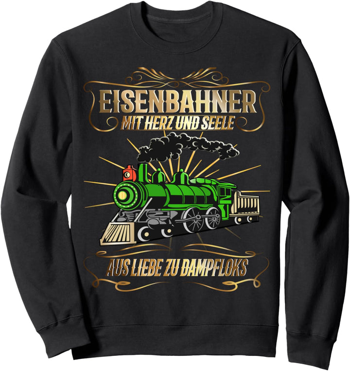 Eisenbahner mit Herz und Seele | Eisenbahn Modellbau Zug Sweatshirt