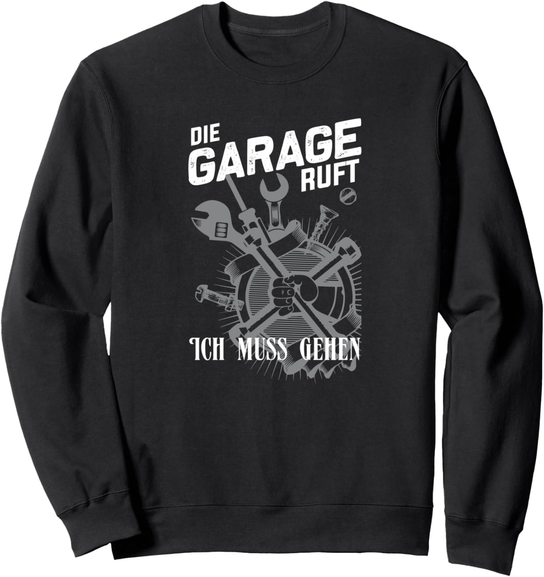 Lustiges Auto Motiv Die Garage ruft Sweatshirt