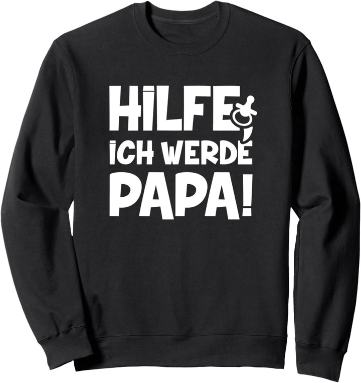 Hilfe Ich werde Papa Sweatshirt