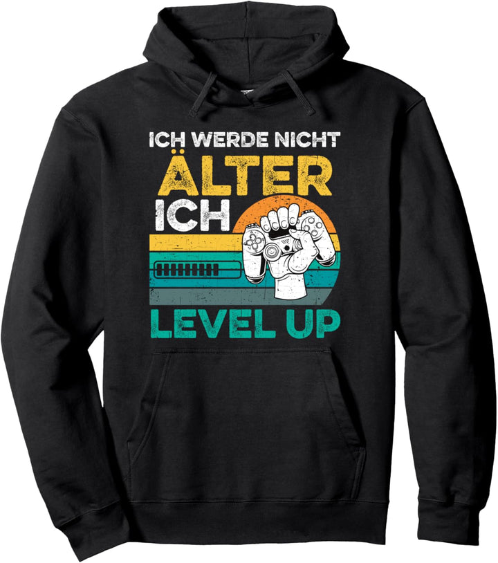 Ich Werde Nicht Älter Ich Level Up I Lustiges Gamer Zocker Pullover Hoodie