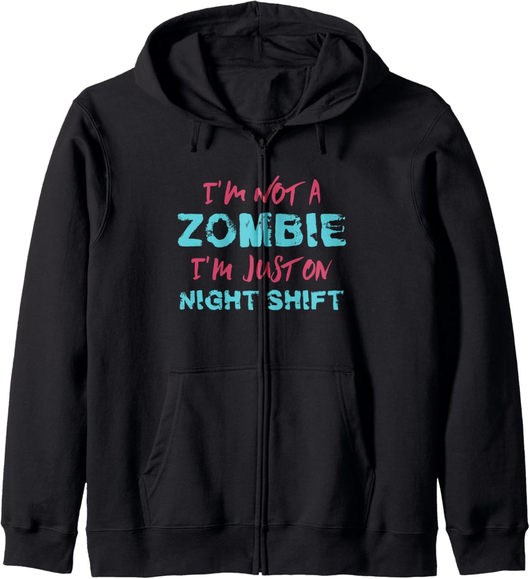 Lustige RN I'm Not a Zombie I'm Just on Night Shift Nurse Kapuzenjacke