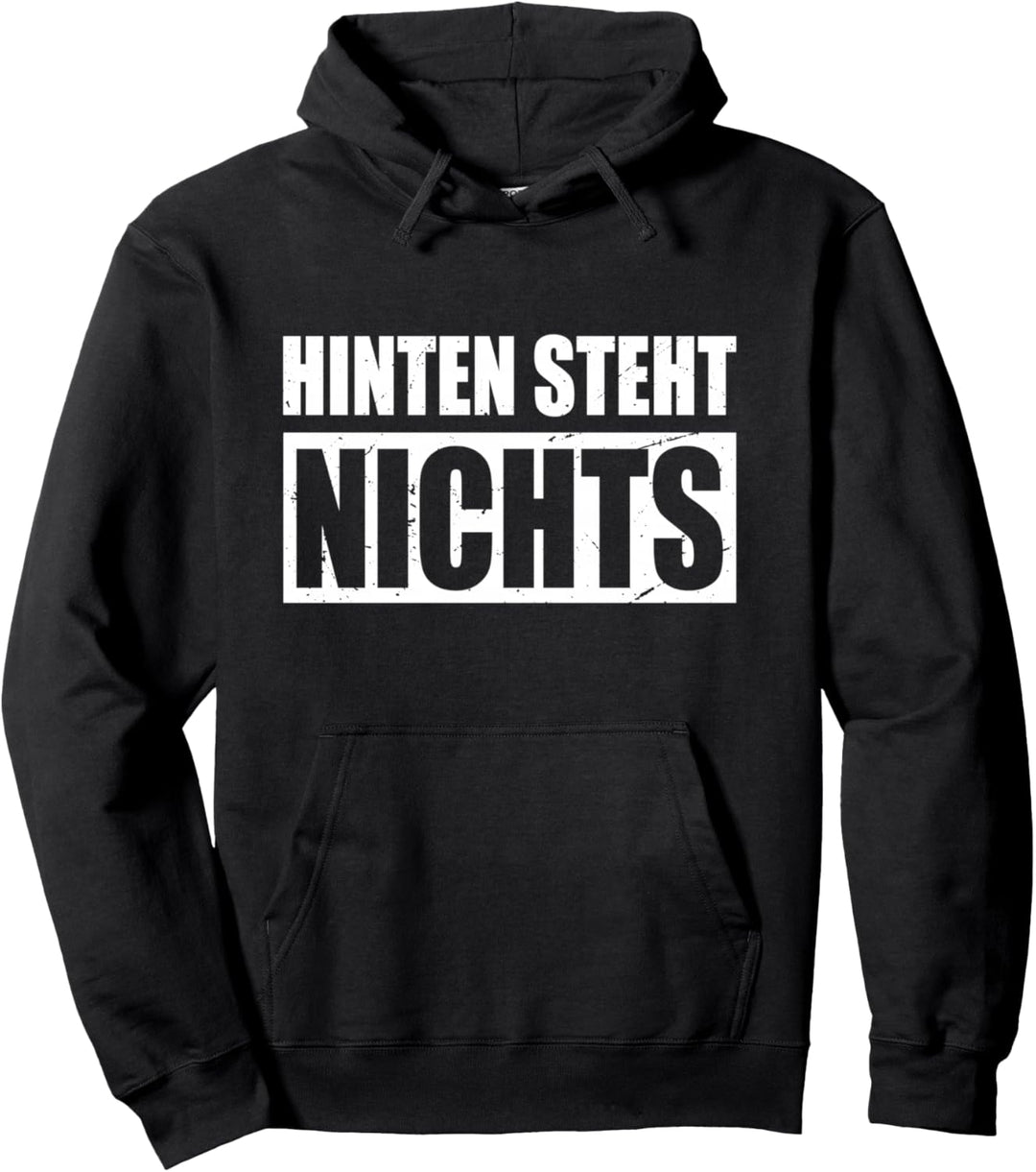 Hinten Steht Nichts Hinten Steht Auch Wat Nämlich Nichts Pullover Hoodie