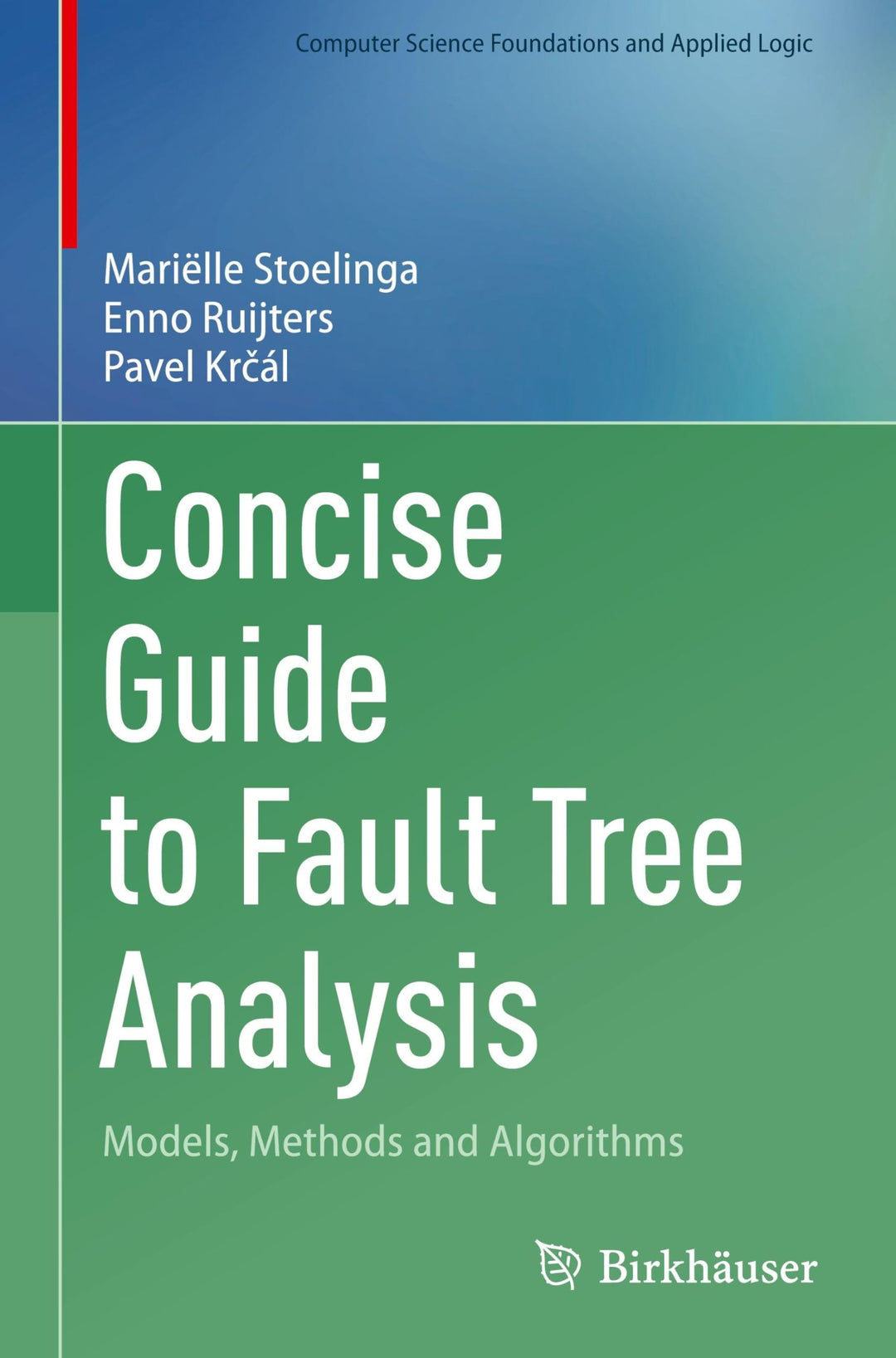 Concise Guide to Fault Tree Analysis: Models, Methods and Algorithms (Computer Science Foundations a