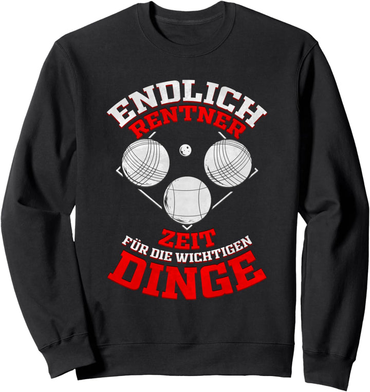 Boule Rentner Petanque Boulespieler Boccia Ruhestand Sweatshirt