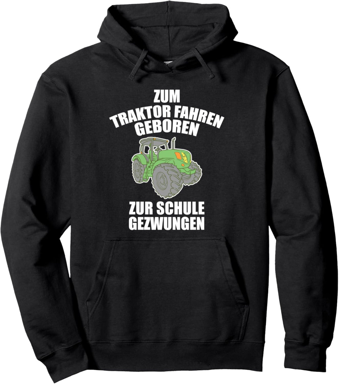 Zum Traktor Fahren Geboren Zur Schule Gezwungen Geschenk Pullover Hoodie