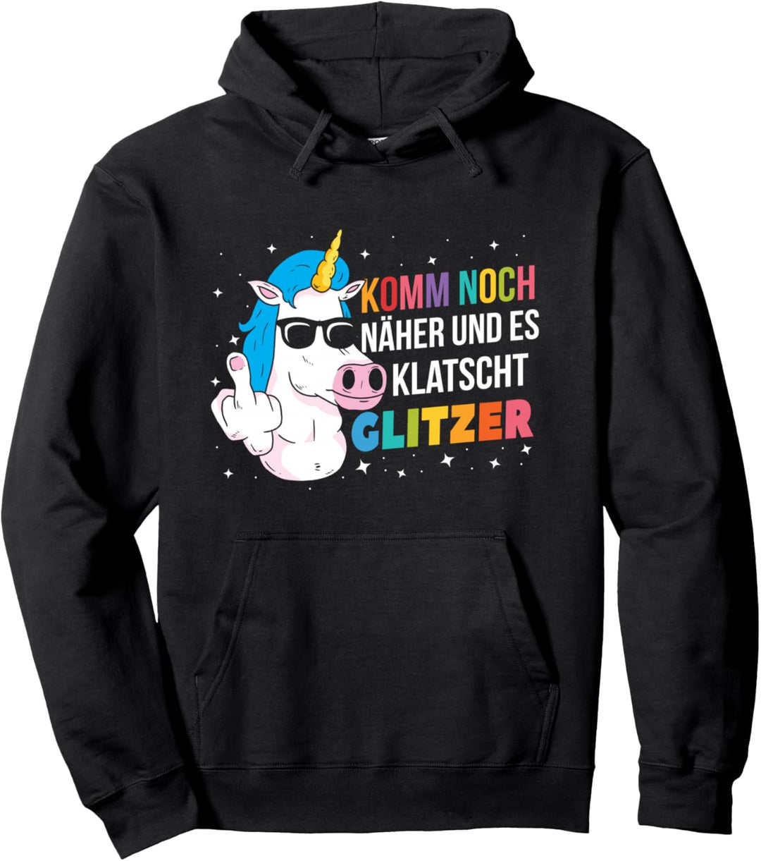 Einhorn Unicorn - Komm Noch Näher Und Es Klatscht Glitzer Pullover Hoodie