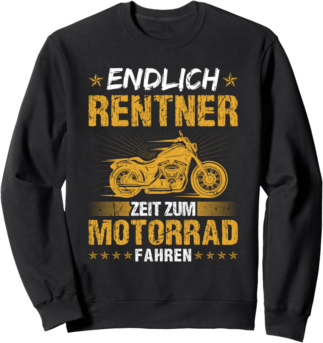 Endlich Rentner Motorrad Rentenspruch Ruhestand Pensionär Sweatshirt