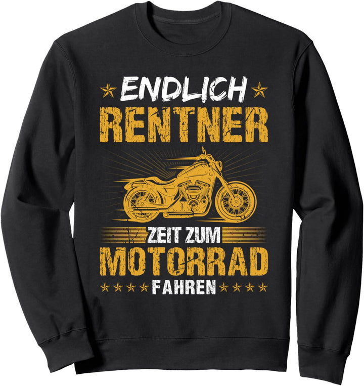 Endlich Rentner Motorrad Rentenspruch Ruhestand Pensionär Sweatshirt
