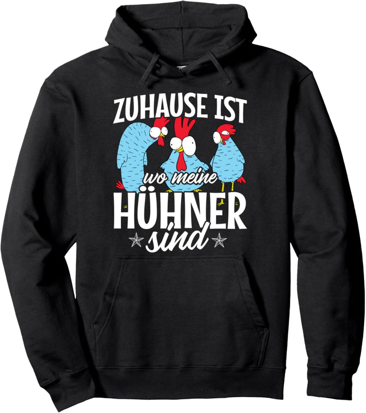 Zuhause ist wo meine Hühner sind Landwirt Bauer Pullover Hoodie