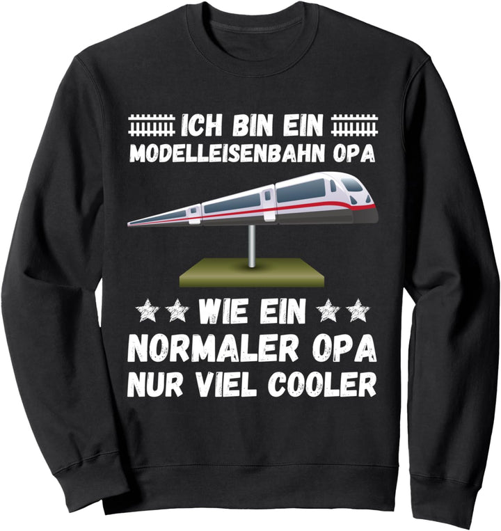 Modelleisenbahn Opa Rentner Eisenbahn Grossvater Züge Zug Sweatshirt