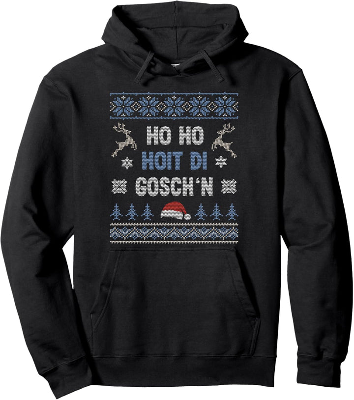 Ho Ho Hoit Di Goschn Ugly Christmas Sweater Pullover Hoodie