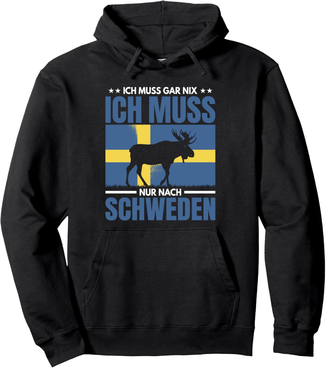 Schweden Geschenk Ich Muss Gar Nix Ich Muss Nur Nach Schwede Pullover Hoodie