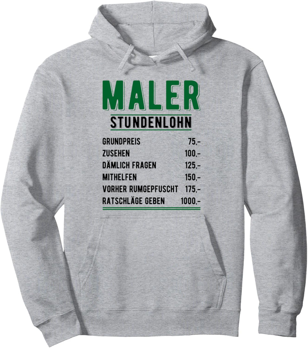Maler Stundenlohn Spruch für Handwerker im Einsatz Handwerk Pullover Hoodie