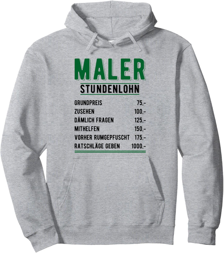 Maler Stundenlohn Spruch für Handwerker im Einsatz Handwerk Pullover Hoodie