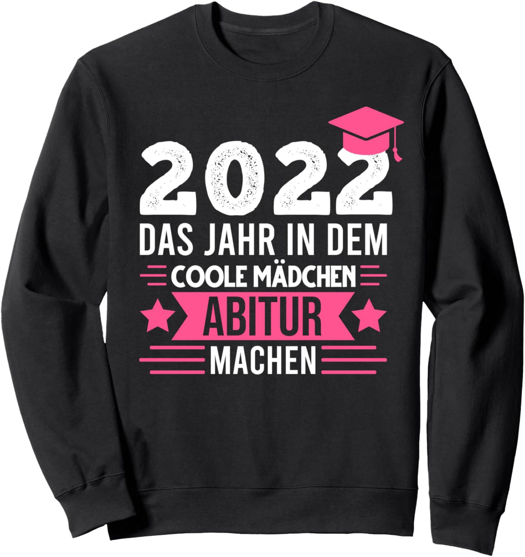 2022 Mädchen Abitur machen Abitur 2022 Abi Abschluss Sweatshirt