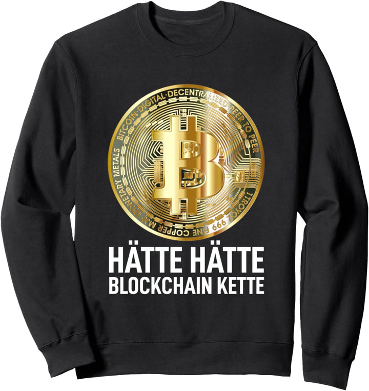 Hätte Hätte Blockchain Kette Krypto Kryptowährung Miner BTC Sweatshirt