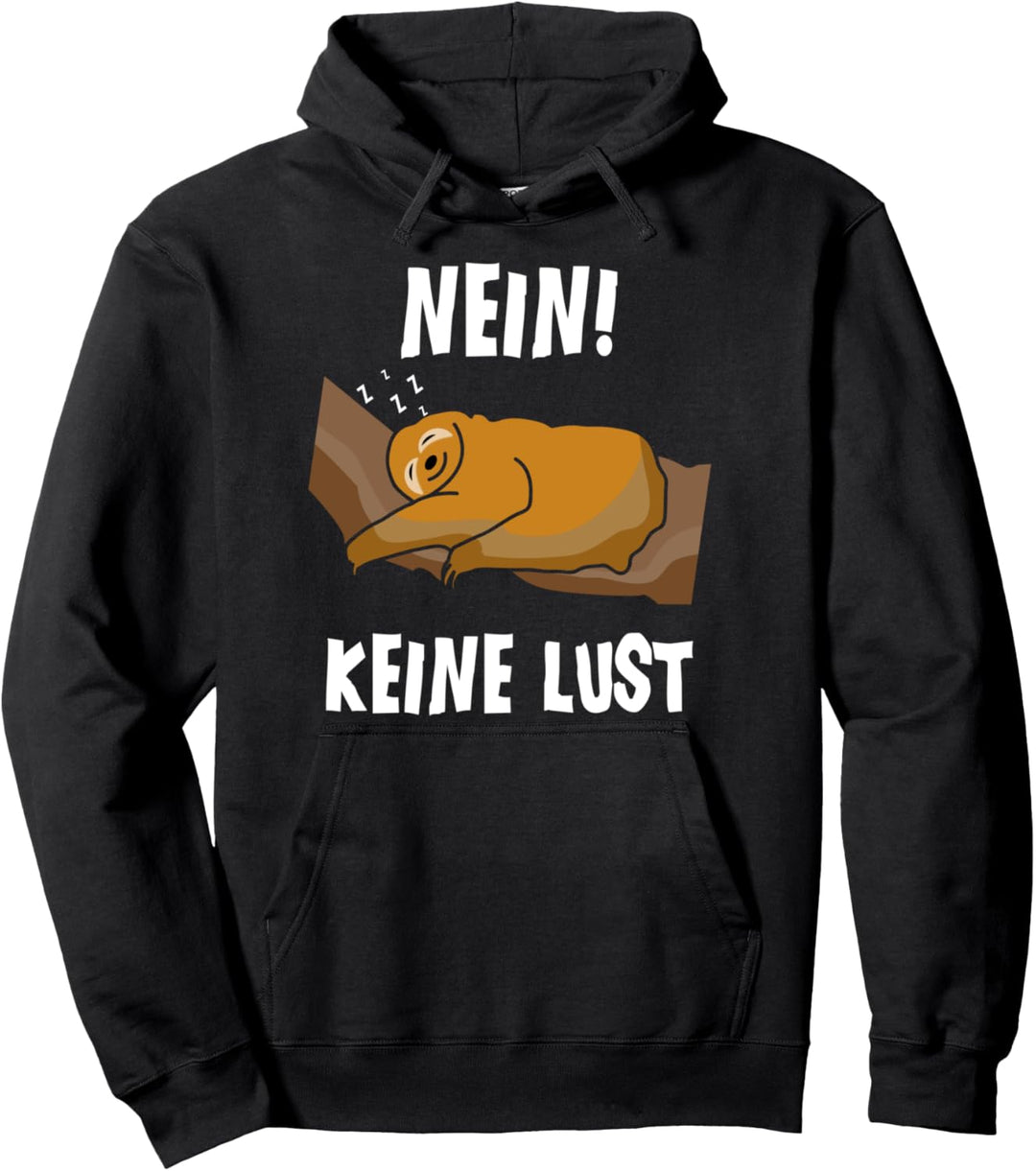 Nein Keine Lust! Lustlos Faulpelz Lustiges Faultier Pullover Hoodie