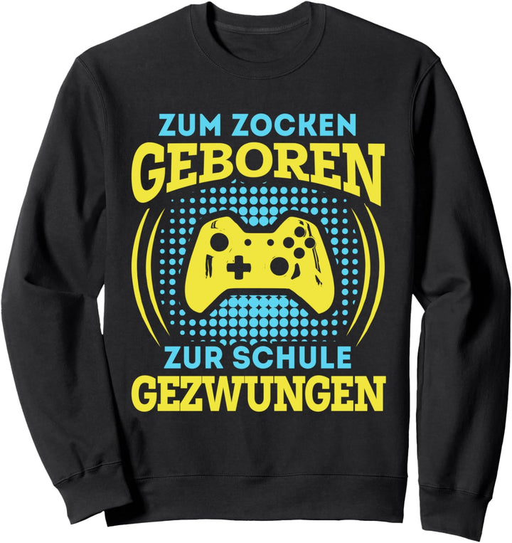 Zum Zocken geboren zur Schule gezwungen Retro Konsole Gaming Sweatshirt