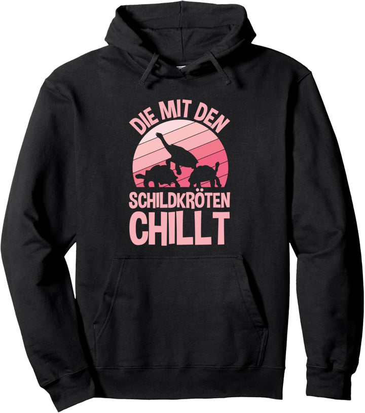 Die Mit Den Schildkröten Chillt Schildkröte Spruch Pullover Hoodie