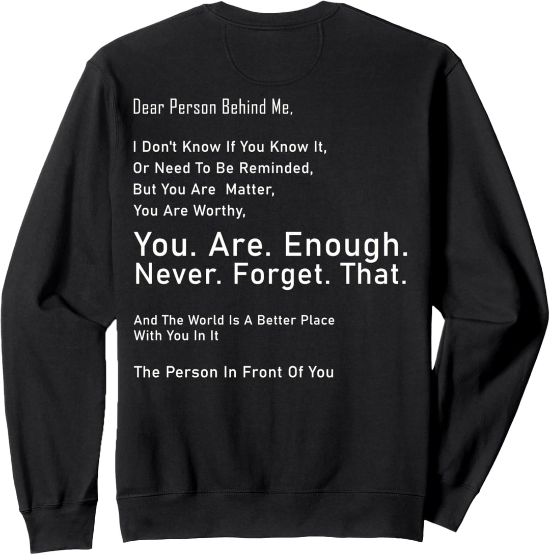 Dear Person Behind Me The World Is A Better Place With You Sweatshirt