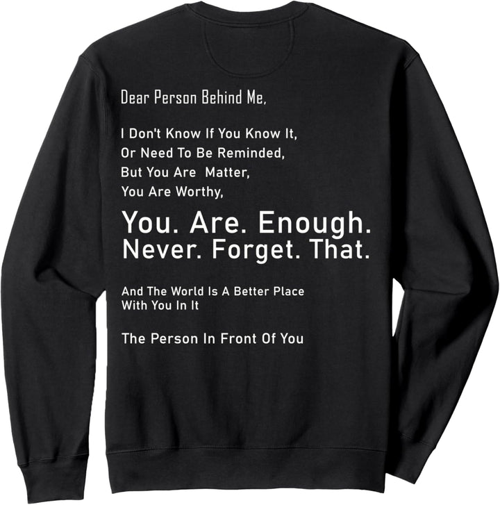 Dear Person Behind Me The World Is A Better Place With You Sweatshirt