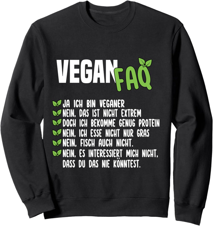 Funny Vegan FAQ Lustiges Veganer Sweatshirt