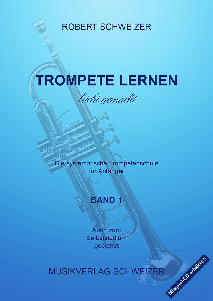 Trompete lernen leicht gemacht, Band 1: Trompetenschule für Anfänger, Spiralbindung