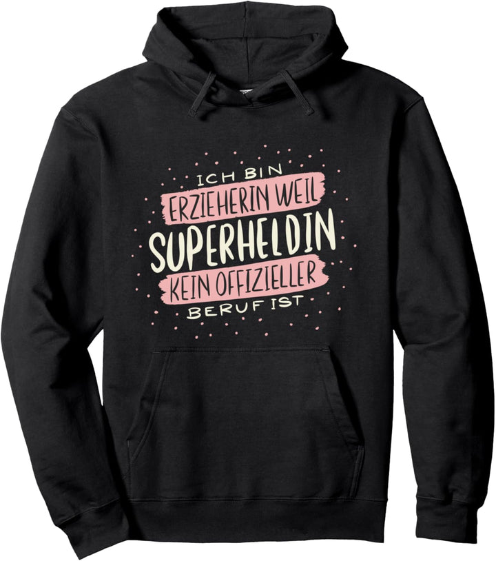 Erzieherin Ich bin Superheldin Kindergarten Pullover Hoodie