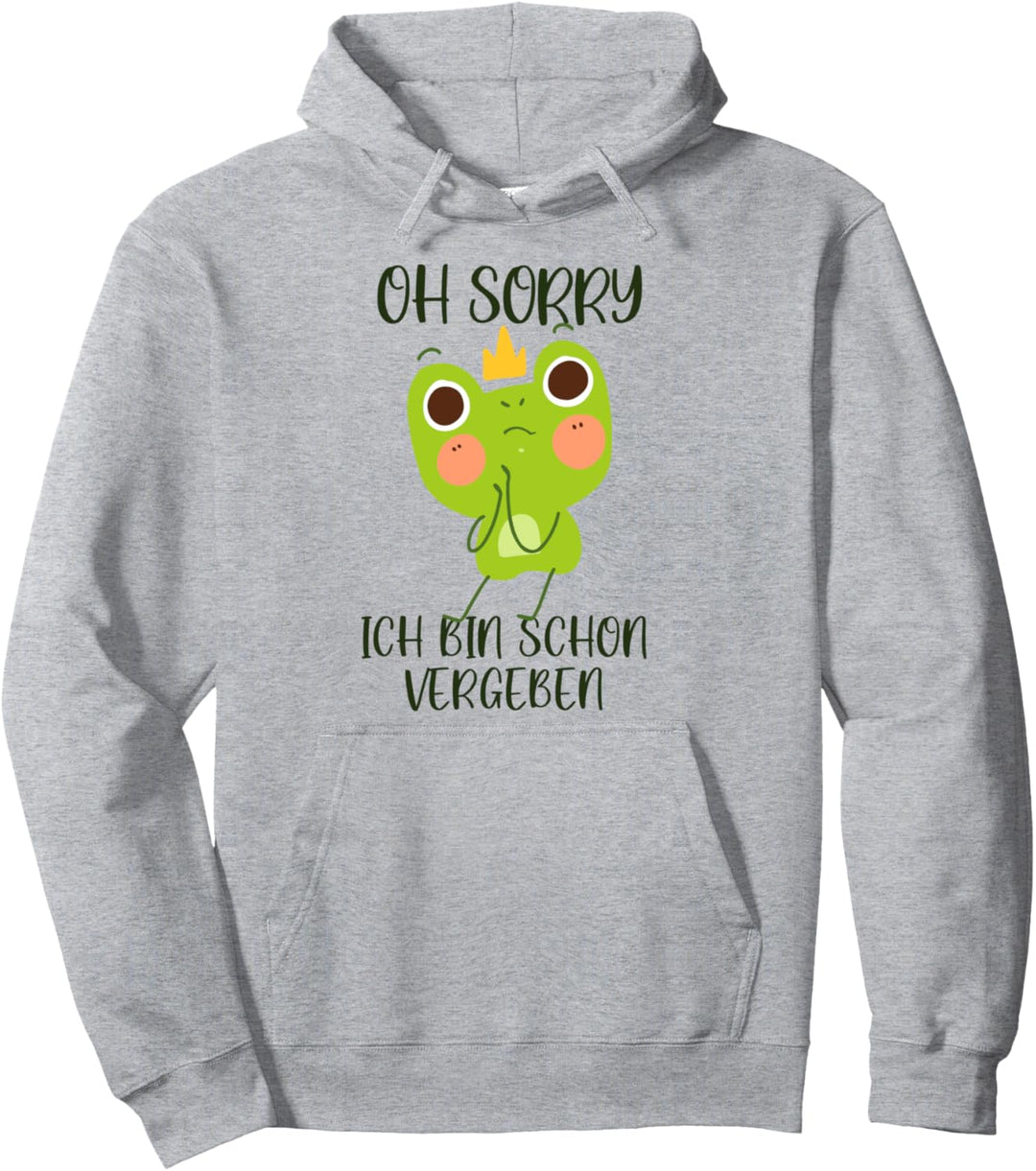 Oh Sorry Ich Bin Schon Vergeben Kröte Kaulquappe Frosch Pullover Hoodie