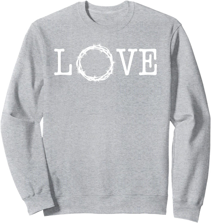 Love with Crown of Thorns as O Jesus Paid it All Sweatshirt