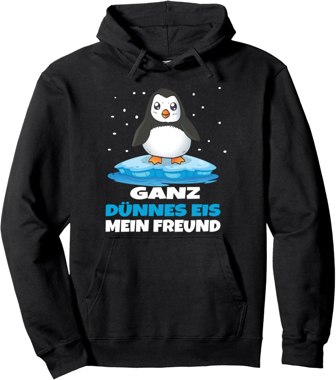 Ganz dünnes Eis mein Freund Pinguin Pullover Hoodie