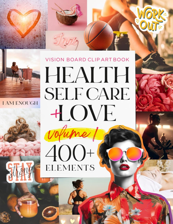 The Vision Board Clip Art Book Health Self Care and Love Vol1: Manifest your fitness, wellness &amp; rel