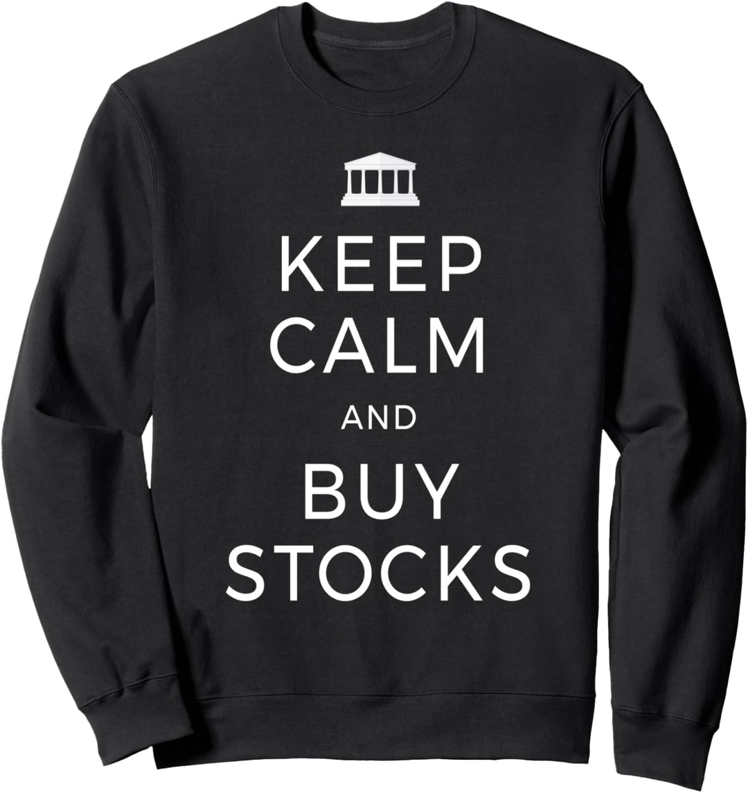 Keep Calm And Buy Stocks Aktien Dividenden Börse Trading Sweatshirt