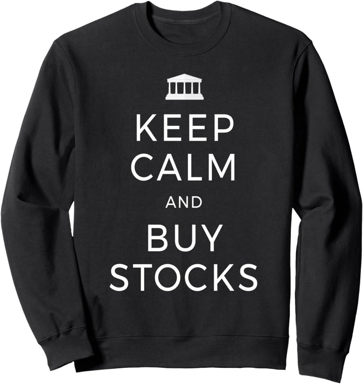 Keep Calm And Buy Stocks Aktien Dividenden Börse Trading Sweatshirt