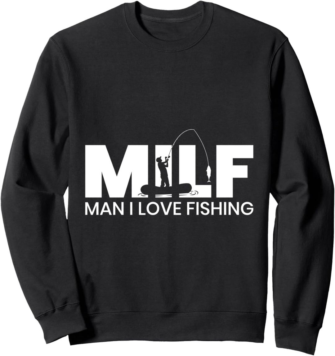MILF Man I Love Fishing Lustiger Angler Fischer Spruch Angel Sweatshirt