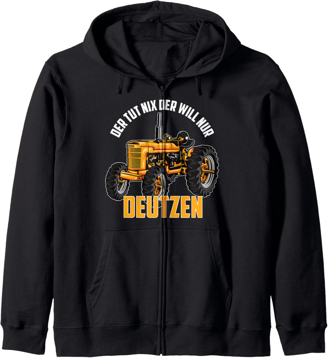 Der Tut Nix - Der Will Nur Deutzen, Traktor, Landwirt, Bauer Kapuzenjacke
