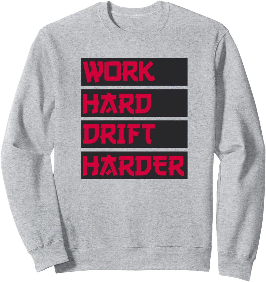 Work Hard Drift Harder Für Schrauber, Drifting & Tuning Fan Sweatshirt