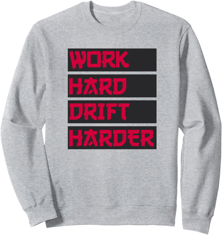 Work Hard Drift Harder Für Schrauber, Drifting & Tuning Fan Sweatshirt