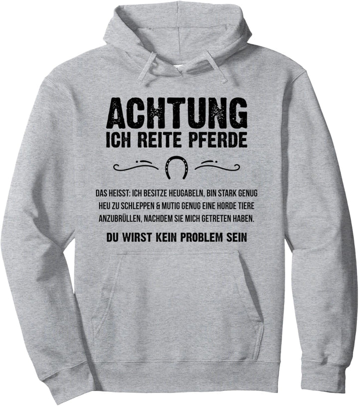 Achtung Ich Reite Pferde Reiterhof Pferdebesitzer Dressur Pullover Hoodie