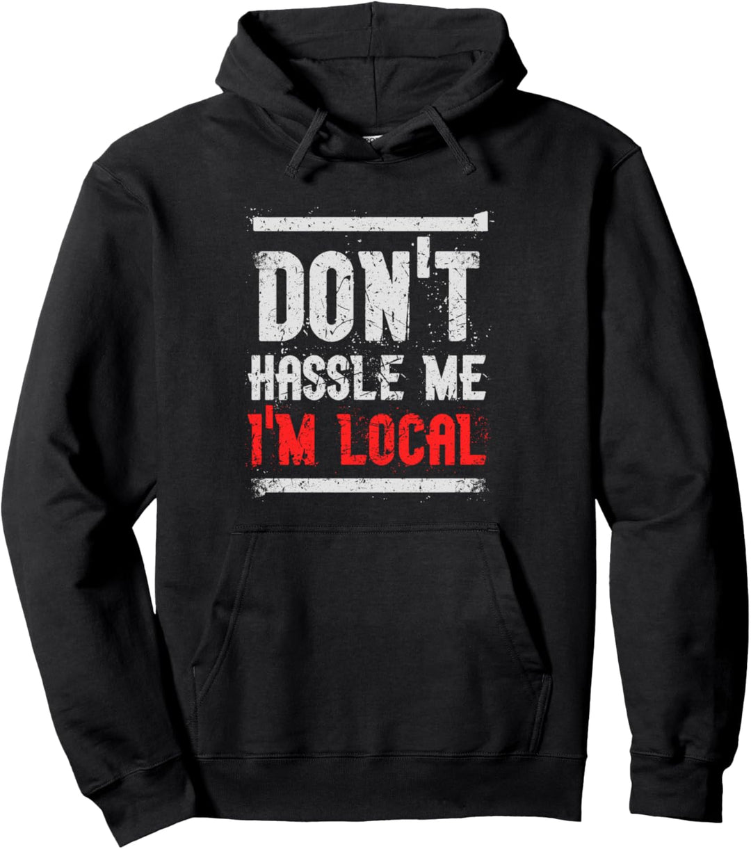 Lokal - Belästige mich nicht, ich bin lokal Pullover Hoodie