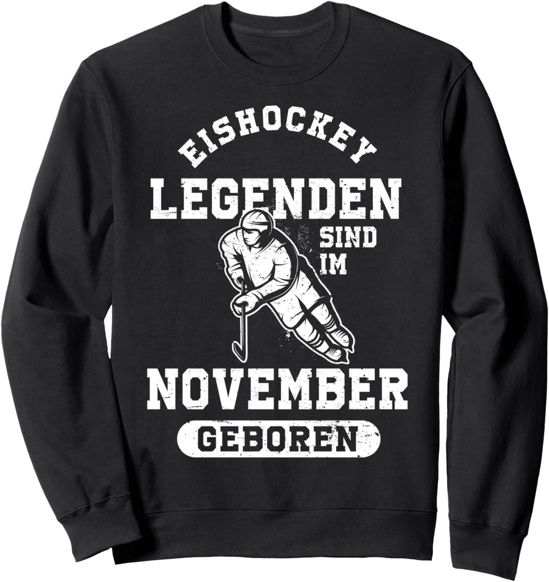 Eishockey Legenden sind im November geboren Geburtstag Motiv Sweatshirt