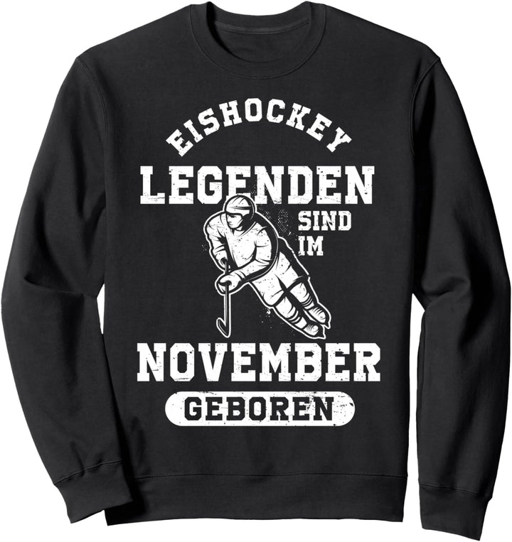 Eishockey Legenden sind im November geboren Geburtstag Motiv Sweatshirt