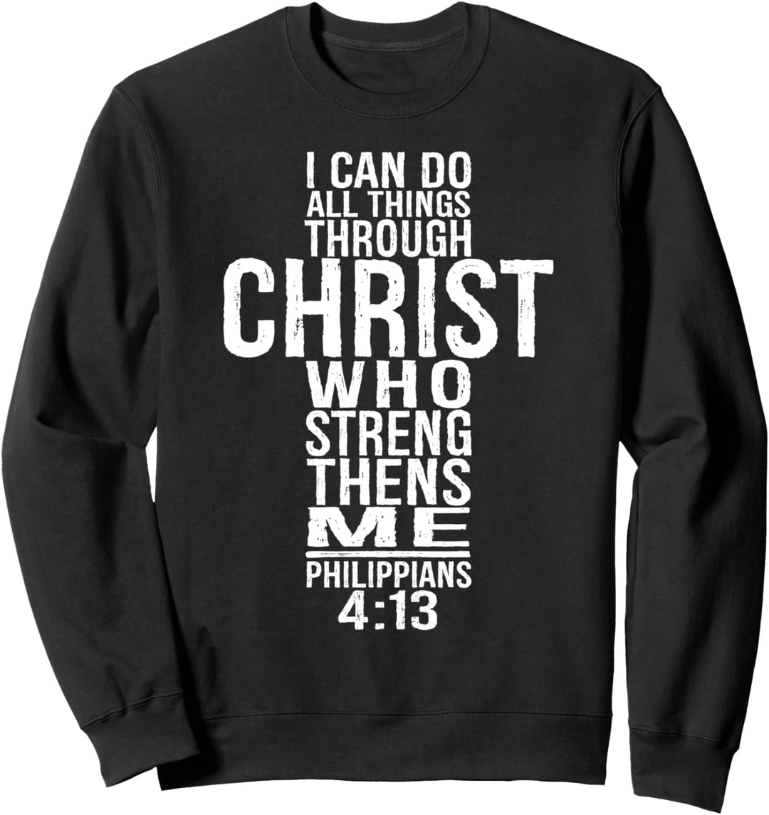 I Can Do All Things Through Christ Sweatshirt