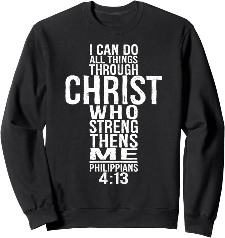 I Can Do All Things Through Christ Sweatshirt